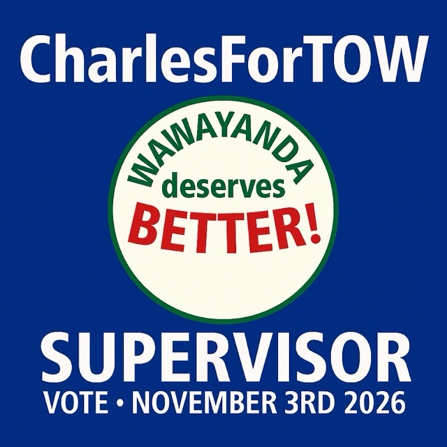 CharlesForTOW campaign sign reading Wawayanda deserves BETTER, Supervisor, Vote November 3rd 2026